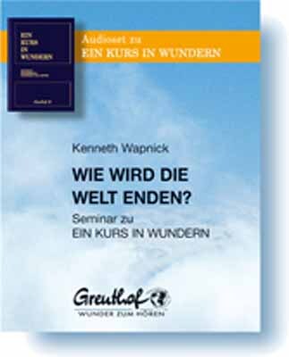 Cover: 9783923662616 | Wie wird die Welt enden | Seminar zu EIN KURS IN WUNDERN | Wapnick