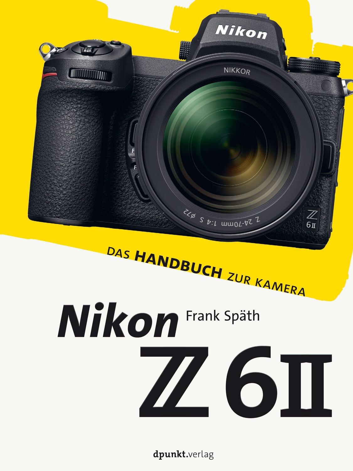 Cover: 9783864908330 | Nikon Z 6II | Das Handbuch zur Kamera | Frank Späth | Buch | Deutsch