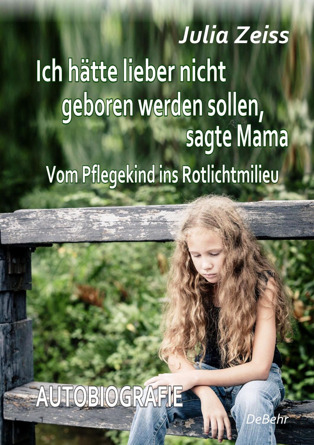 Cover: 9783957536938 | Ich hätte lieber nicht geboren werden sollen, sagte Mama - Vom...