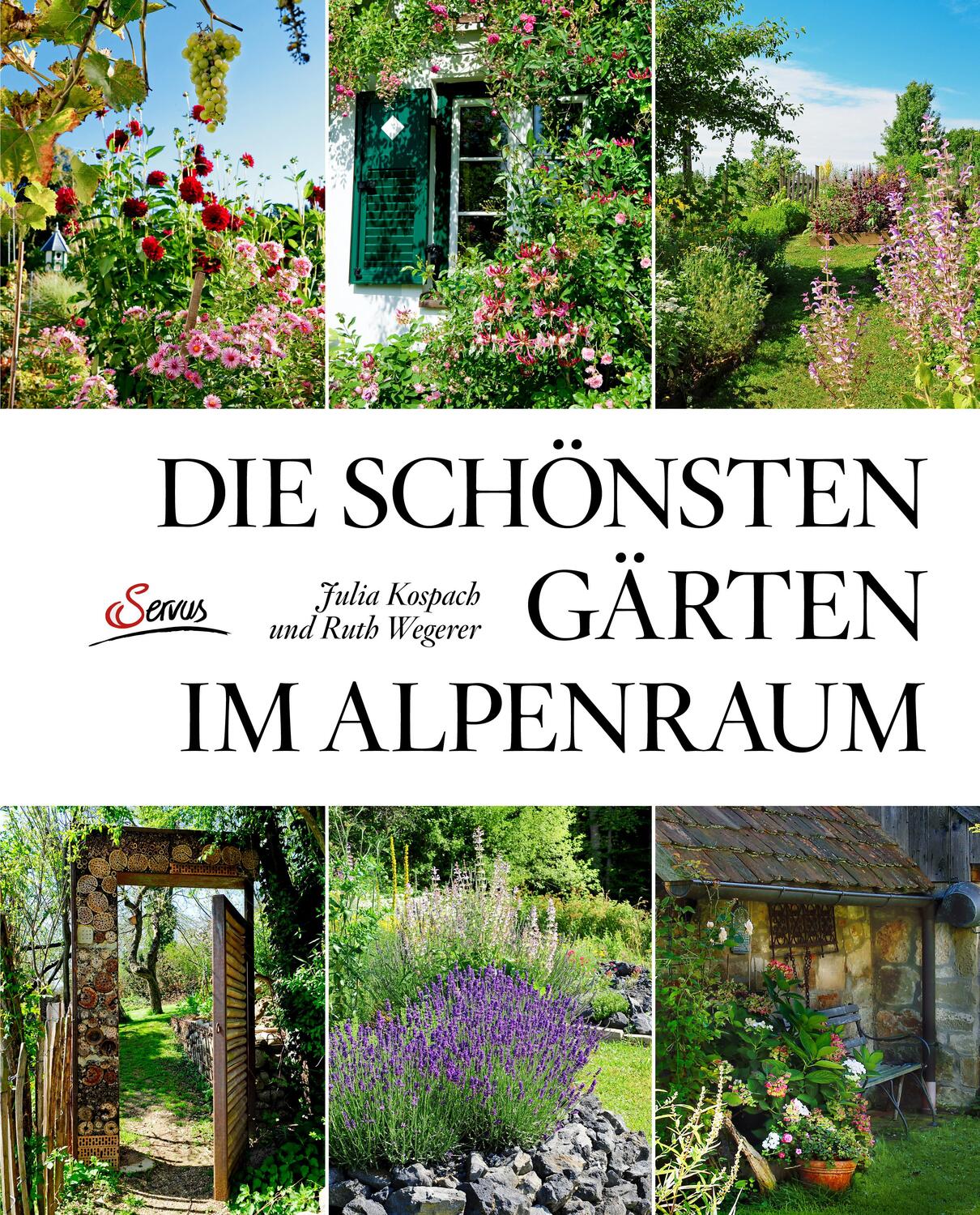 Cover: 9783710401398 | Die schönsten Gärten im Alpenraum | Julia Kospach (u. a.) | Buch