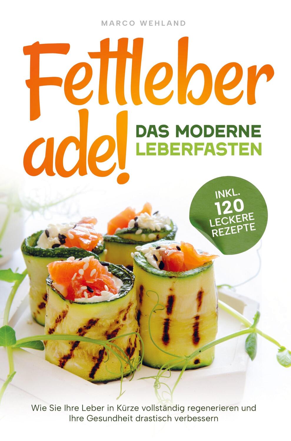 Cover: 9789403685489 | Fettleber ade! - Das moderne Leberfasten: Wie Sie Ihre Leber in...