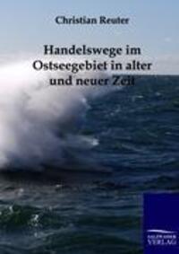 Cover: 9783861958574 | Handelswege im Ostseegebiet in alter und neuer Zeit | Christian Reuter