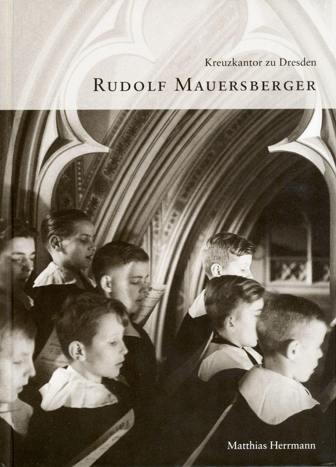 Cover: 9783867292795 | Kreuzkantor zu Dresden | Rudolf Mauersberger | Matthias Herrmann