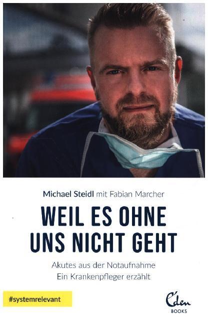 Cover: 9783959102971 | Weil es ohne uns nicht geht | Michael Steidl (u. a.) | Taschenbuch