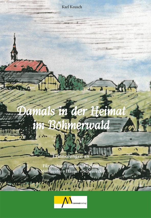 Cover: 9783865121868 | Damals in der Heimat im Böhmerwald | Karl Keusch | Buch | Deutsch