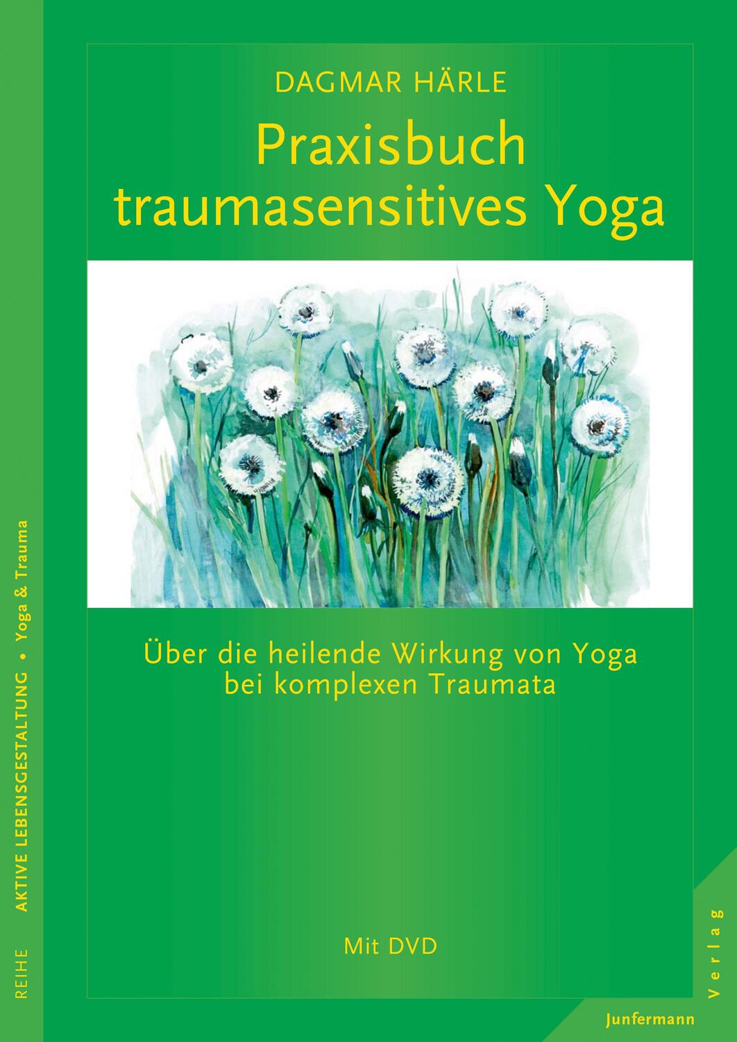 Cover: 9783955715700 | Praxisbuch traumasensitives Yoga | Dagmar Härle | Taschenbuch | 2016
