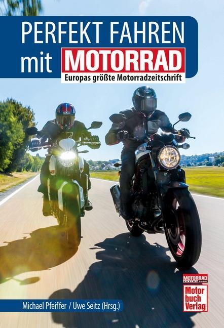 Cover: 9783613045989 | Perfekt fahren mit MOTORRAD | Michael Pfeiffer | Taschenbuch | 240 S.