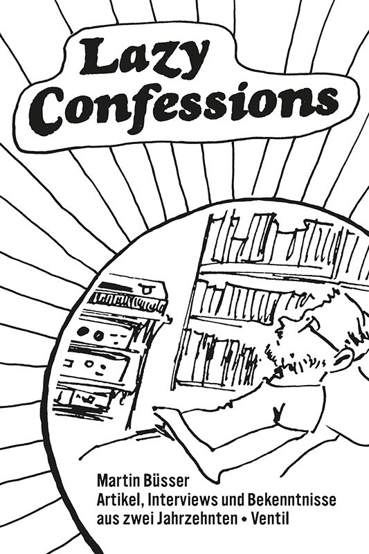 Cover: 9783955751333 | Lazy Confessions | Martin Büsser | Buch | Deutsch | 2020 | Ventil