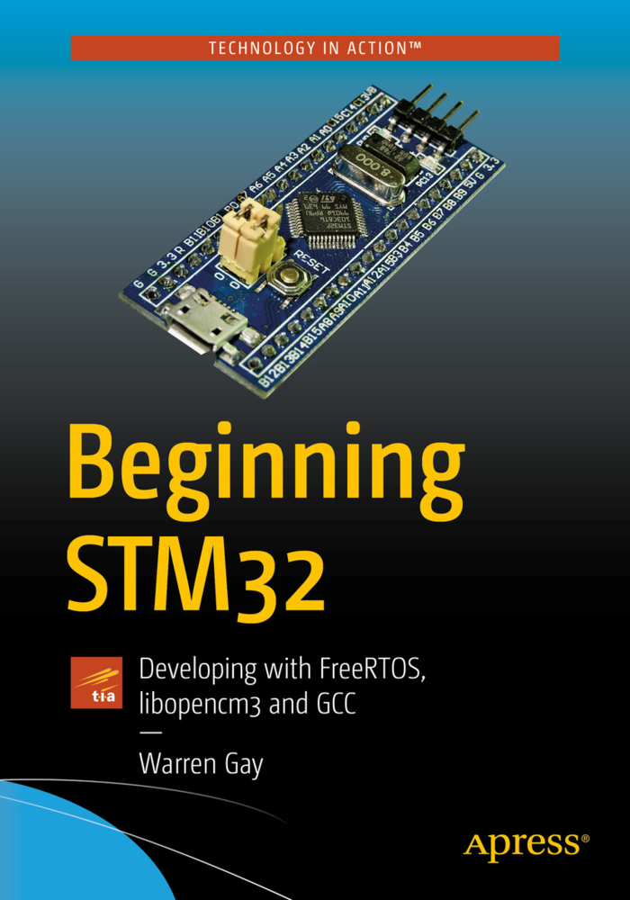 Cover: 9781484236239 | Beginning STM32 | Developing with FreeRTOS, libopencm3 and GCC | Gay