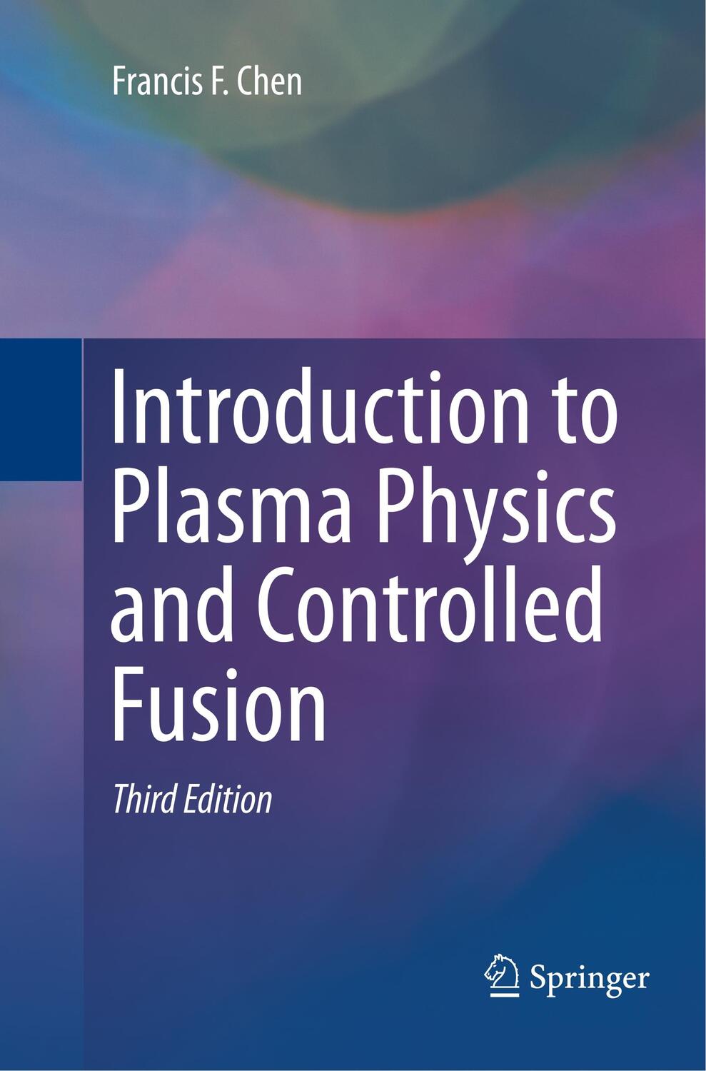 Cover: 9783319793917 | Introduction to Plasma Physics and Controlled Fusion | Francis Chen