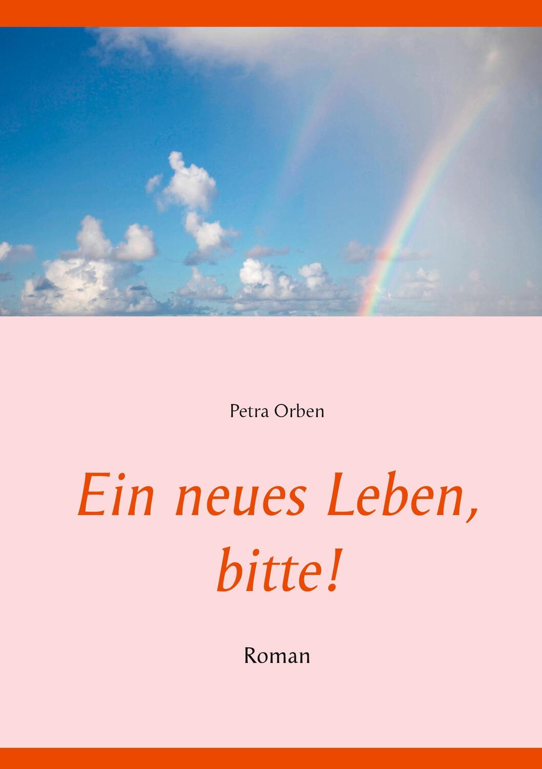 Cover: 9783752619850 | Ein neues Leben, bitte! | Petra Orben | Taschenbuch | Books on Demand