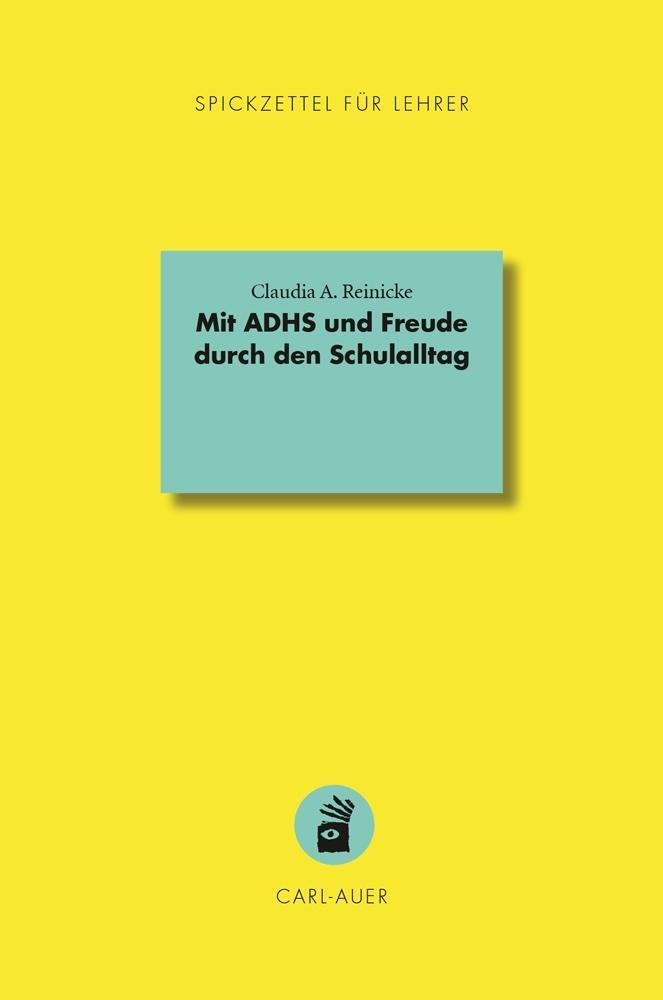 Cover: 9783849704582 | Mit ADHS und Freude durch den Schulalltag | Claudia A. Reinicke | Buch