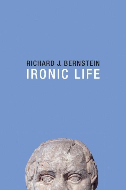 Cover: 9781509505739 | Ironic Life | Richard J Bernstein | Taschenbuch | 184 S. | Englisch