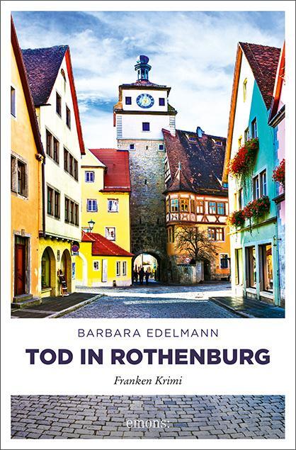 Cover: 9783740809515 | Tod in Rothenburg | Franken Krimi | Barbara Edelmann | Taschenbuch