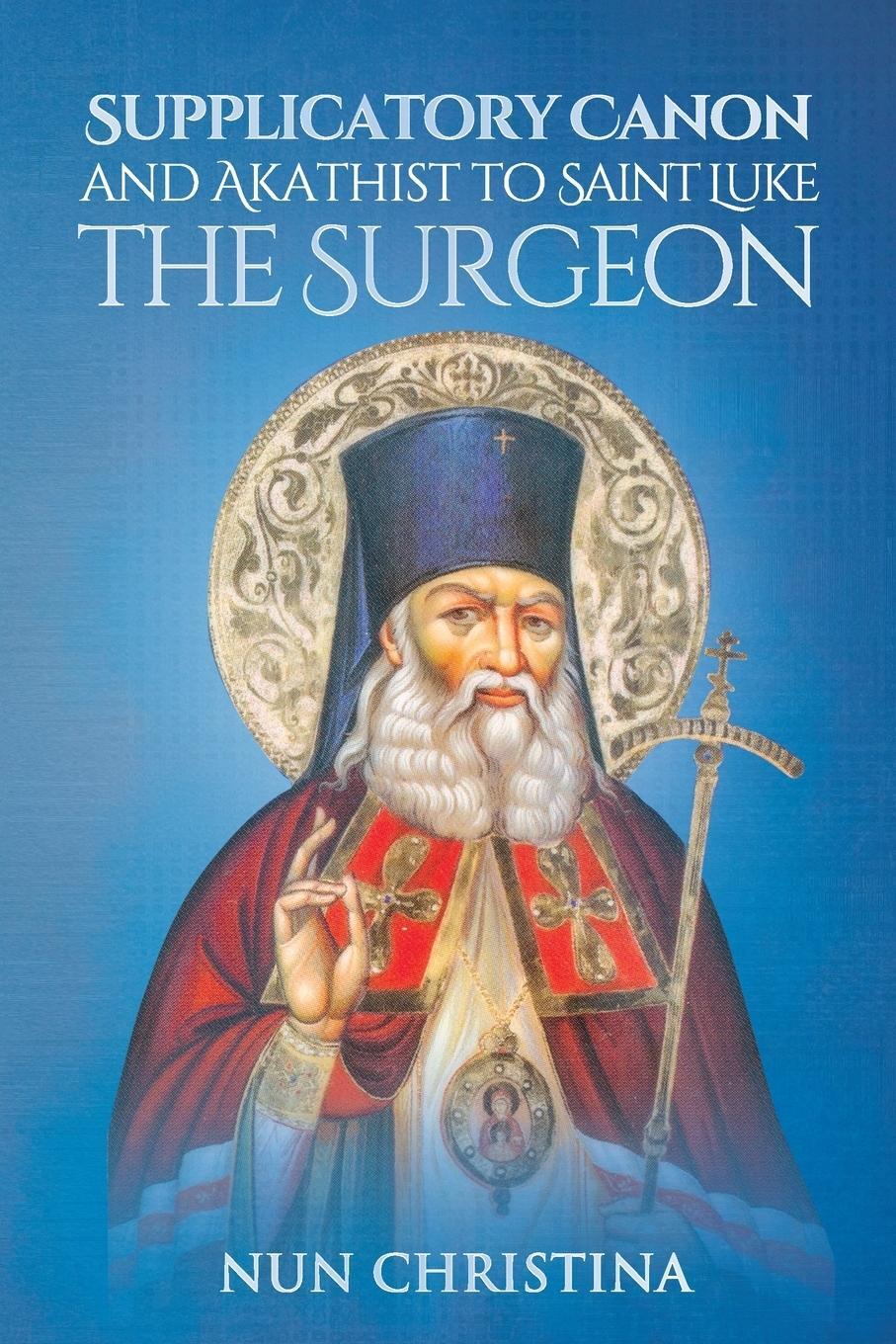 Cover: 9781008941052 | Supplicatory Canon and Akathist to Saint Luke the Surgeon | Buch