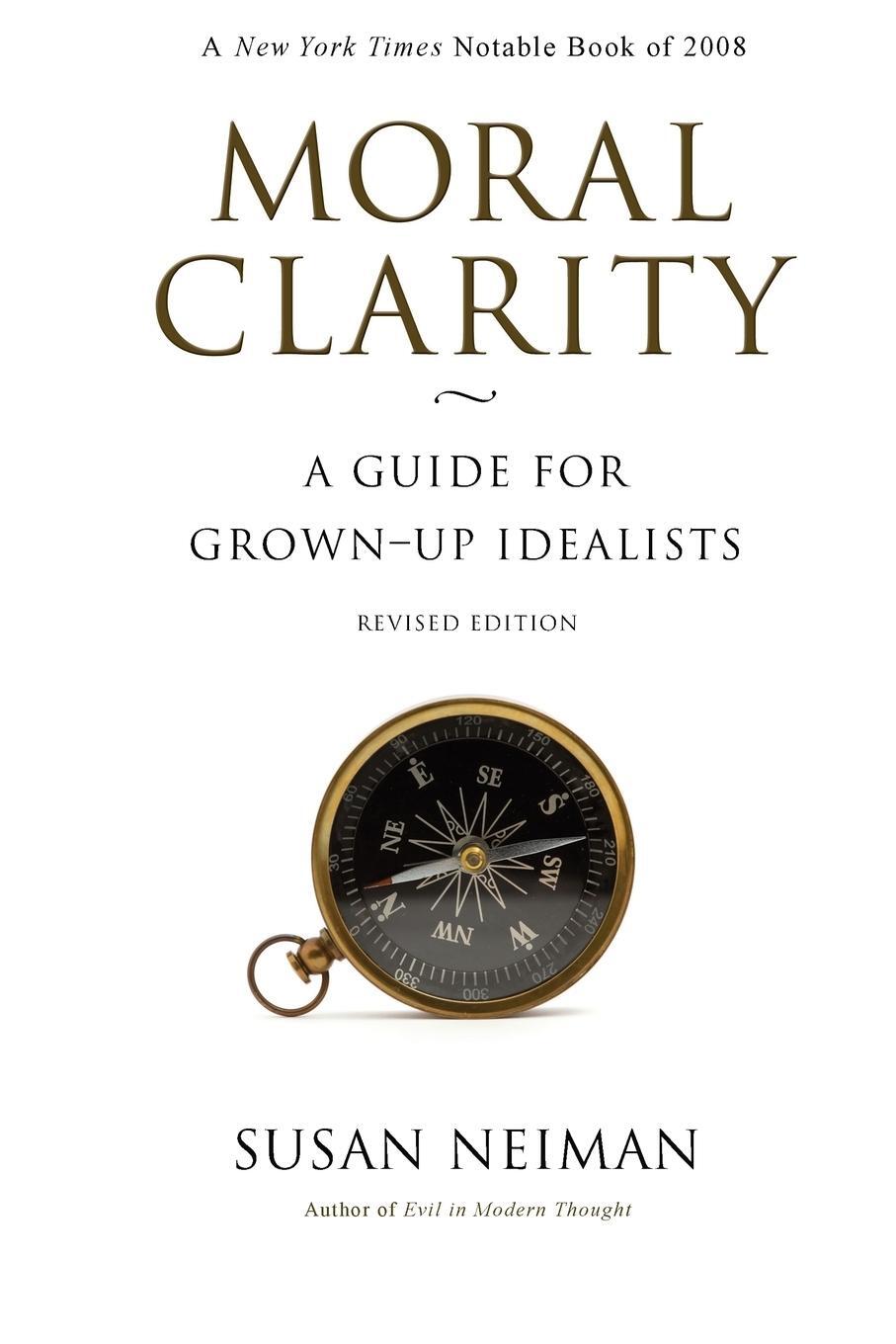 Cover: 9780691143897 | Moral Clarity | A Guide for Grown-Up Idealists - Revised Edition