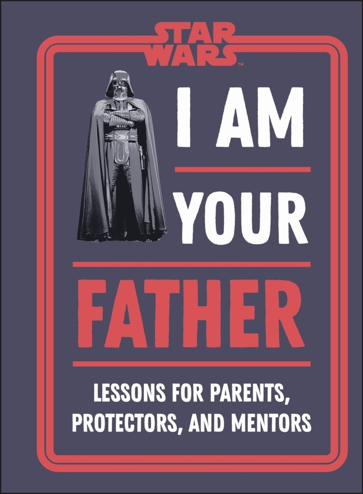 Cover: 9780241548493 | Star Wars I Am Your Father | Dan Zehr (u. a.) | Buch | Gebunden | 2022