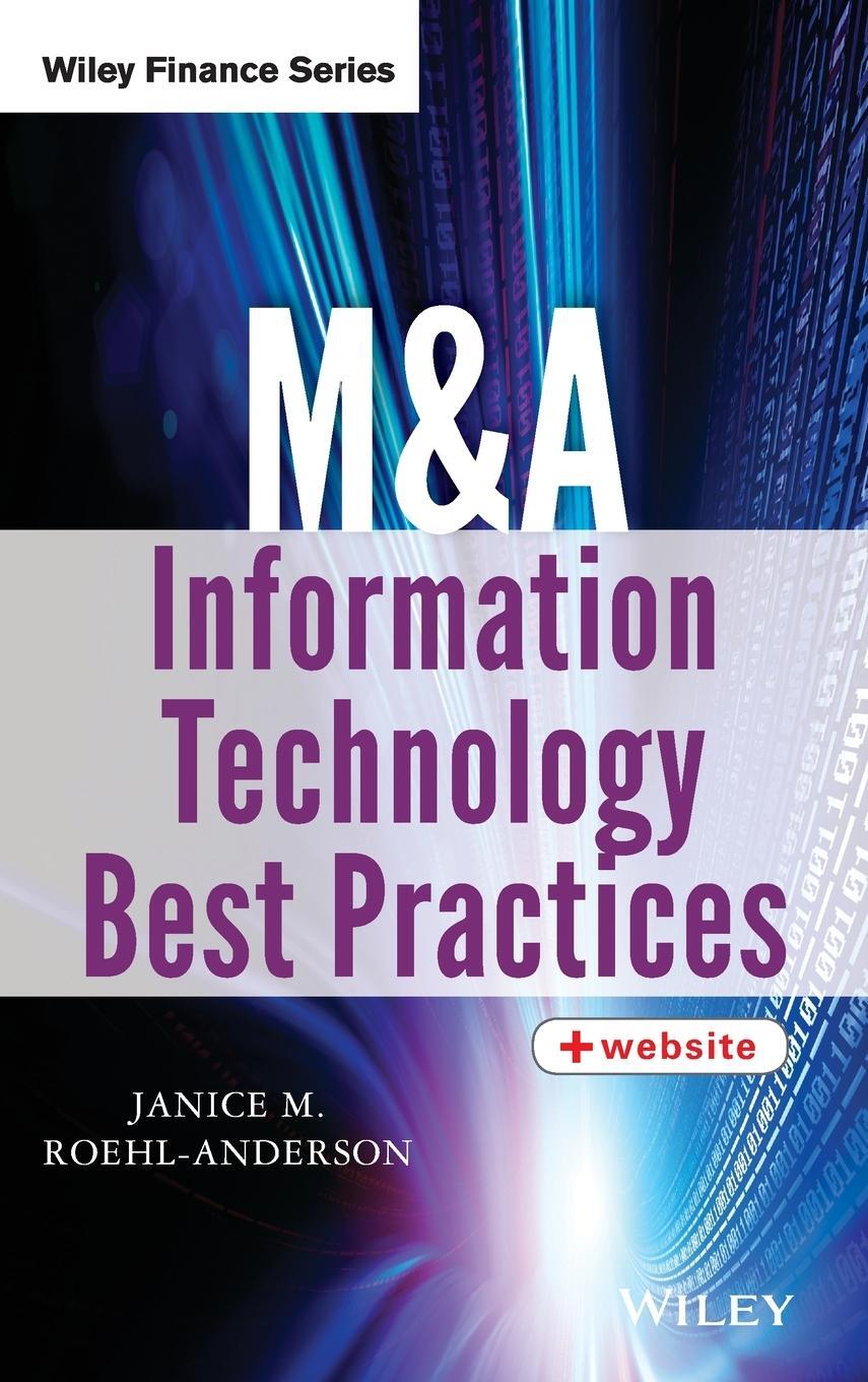 Cover: 9781118617571 | M&amp;A Information Technology Best Practices | Janice M Roehl-Anderson
