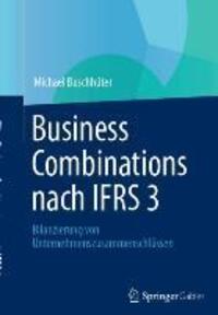 Cover: 9783834944672 | Business Combinations nach IFRS 3 | Michael Buschhüter | Taschenbuch