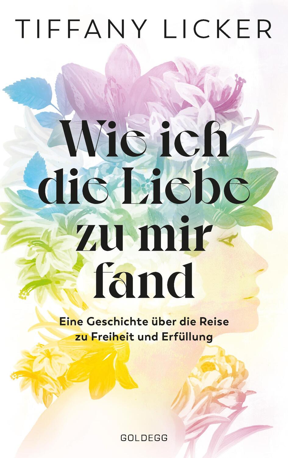 Cover: 9783990603543 | Wie ich die Liebe zu mir fand | Tiffany Licker | Taschenbuch | 200 S.