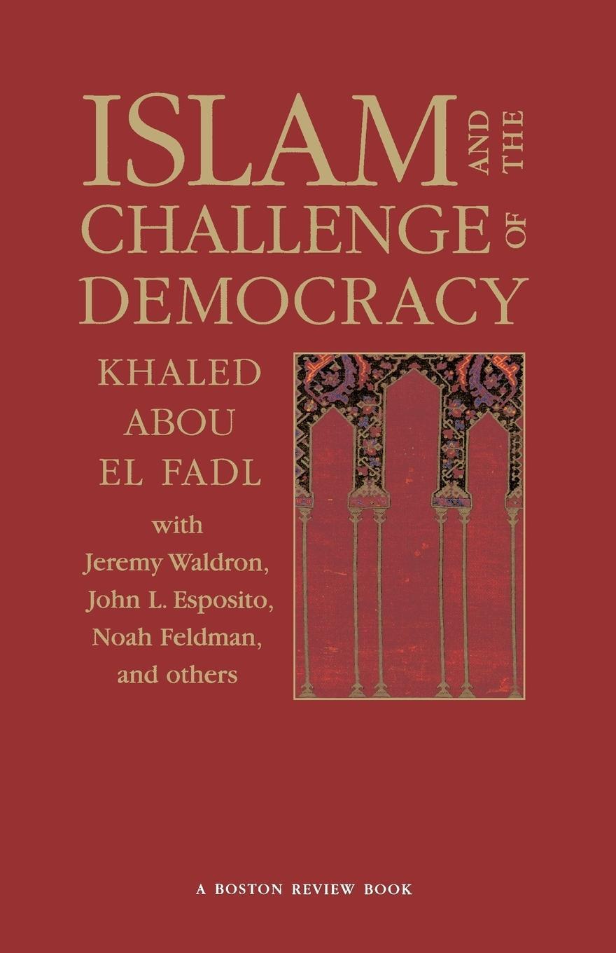 Cover: 9780691119380 | Islam and the Challenge of Democracy | A Boston Review Book | Fadl