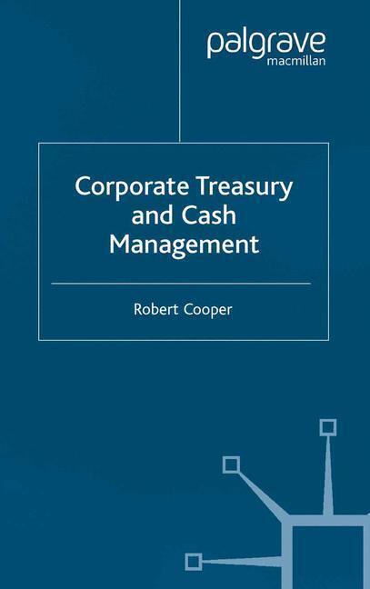 Cover: 9781349512690 | Corporate Treasury and Cash Management | R. Cooper | Taschenbuch | XVI
