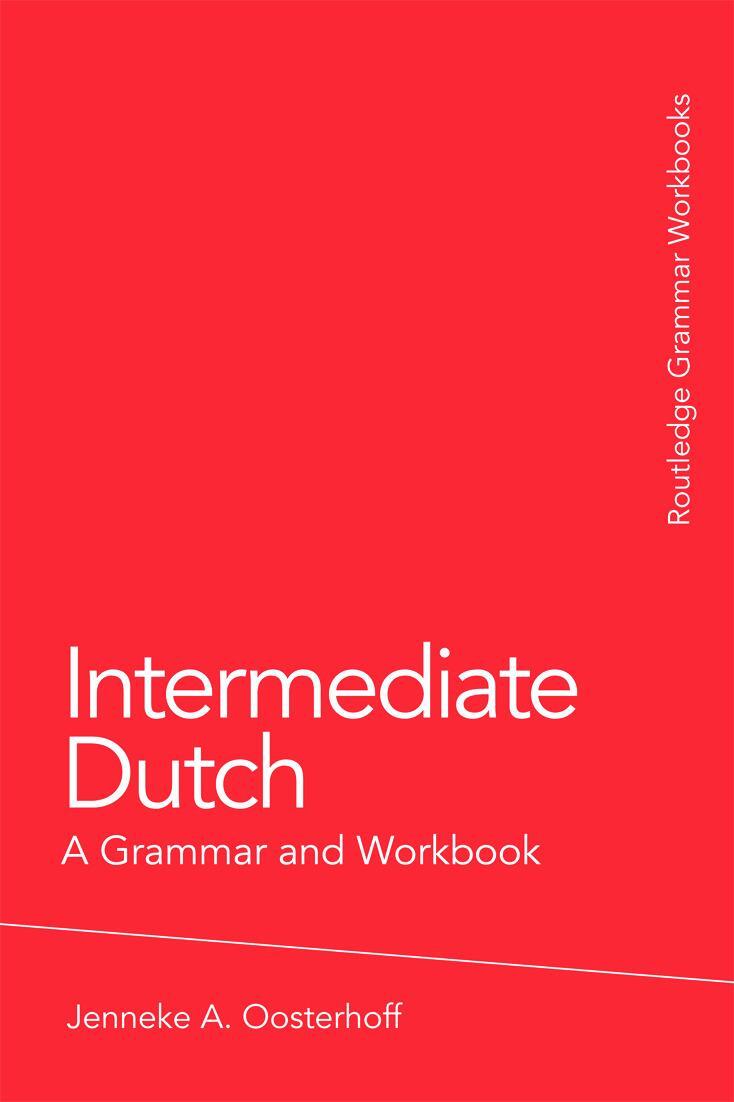 Cover: 9780415774444 | Intermediate Dutch: A Grammar and Workbook | A Grammar and Workbook