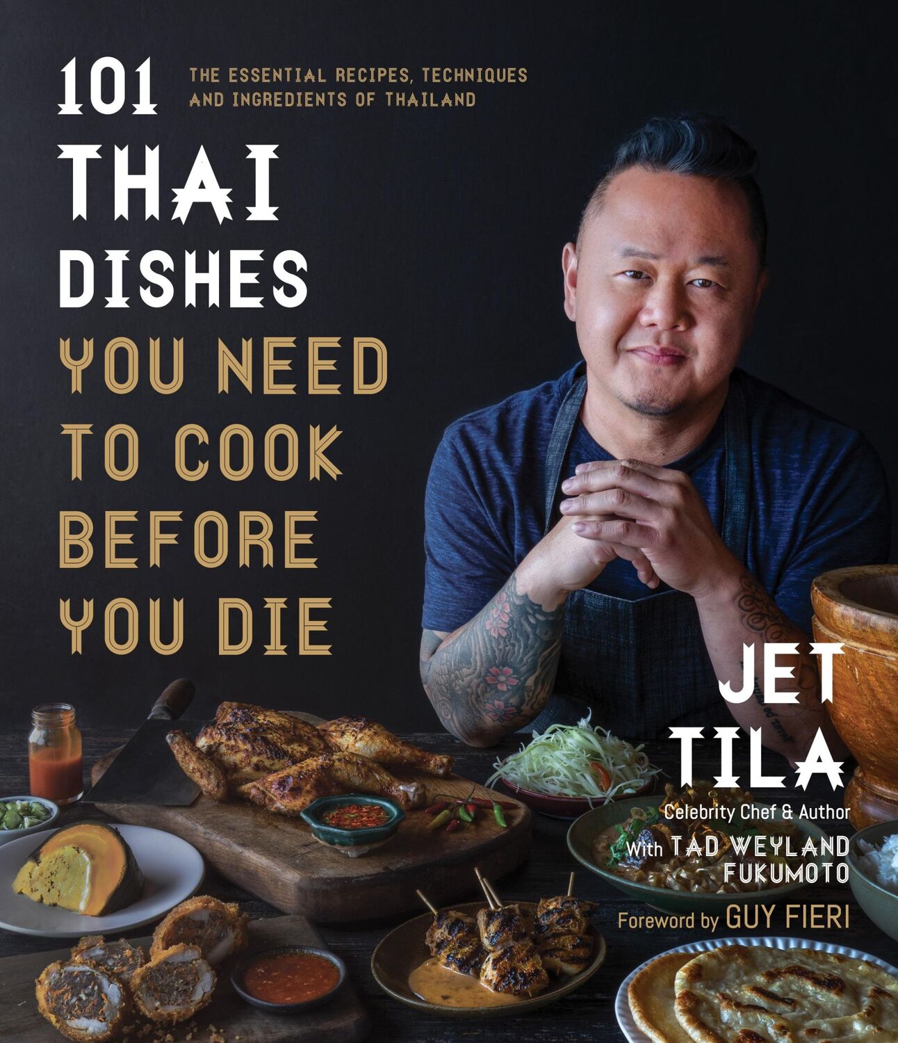 Autor: 9781645673668 | 101 Thai Dishes You Need to Cook Before You Die | Jet Tila (u. a.)