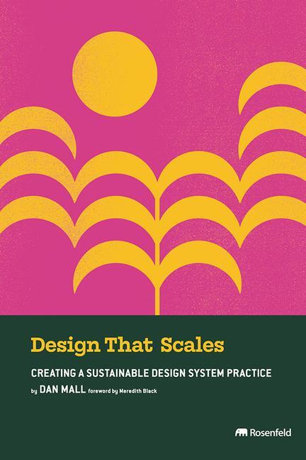 Cover: 9781959029212 | Design That Scales: Creating a Sustainable Design System Practice