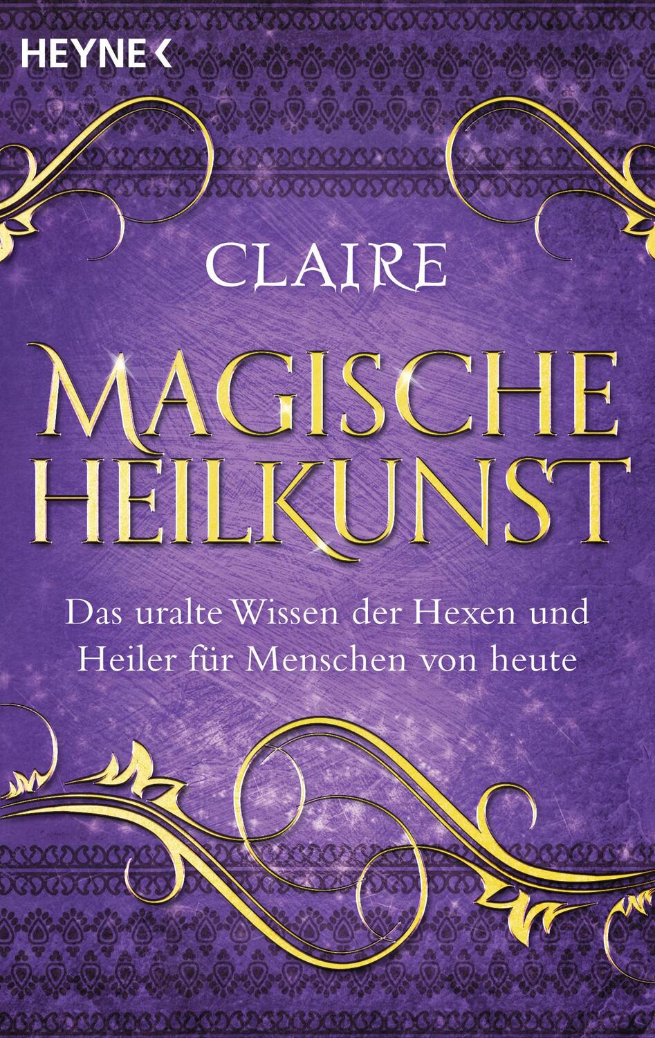 Cover: 9783453703315 | Magische Heilkunst | Claire | Taschenbuch | Deutsch | 2017 | Heyne