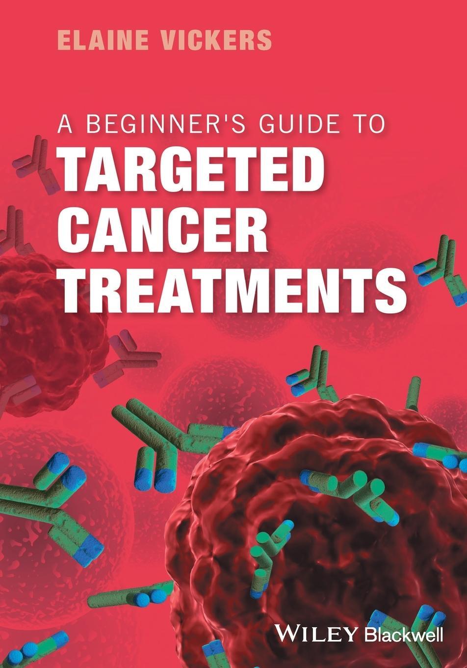 Cover: 9781119126799 | A Beginner's Guide to Targeted Cancer Treatments | Elaine Vickers