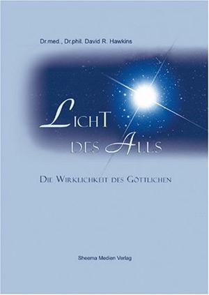Cover: 9783931560201 | Licht des Alls - Die Wirklichkeit des Göttlichen | David R. Hawkins