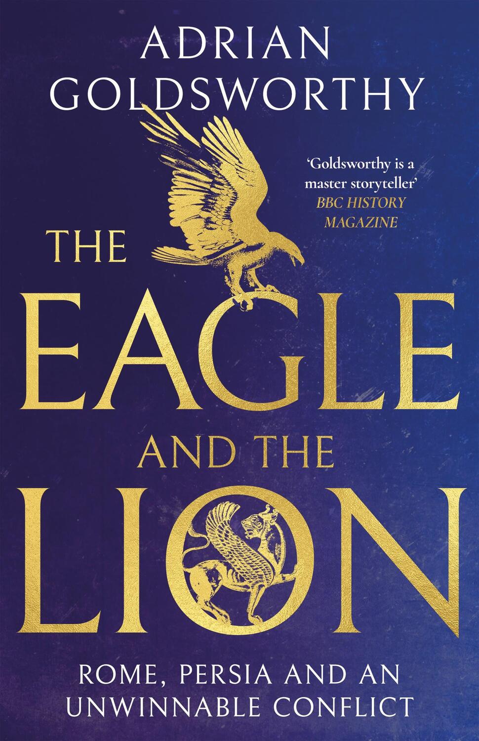 Cover: 9781838931957 | The Eagle and the Lion | Rome, Persia and an Unwinnable Conflict