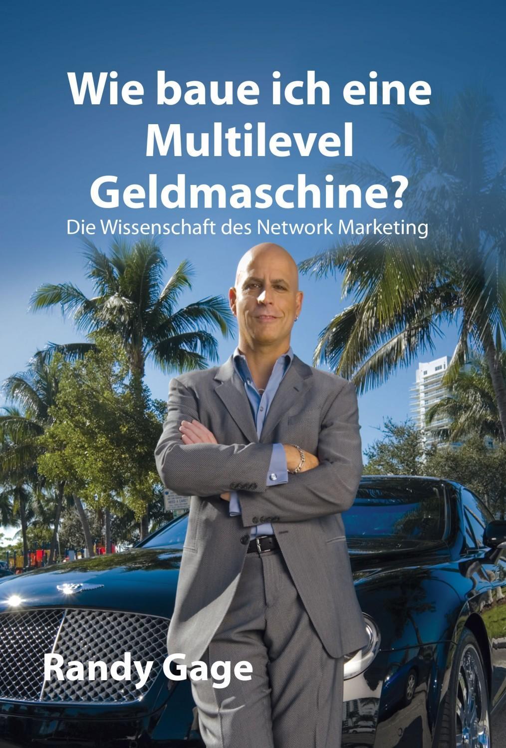 Cover: 9783902114860 | Wie baue ich eine Multilevel Geldmaschine? | Randy Gage | Buch | 2010