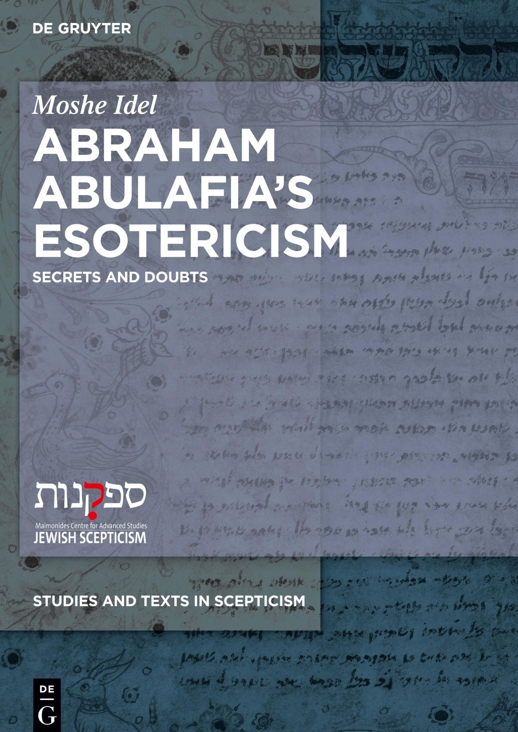 Cover: 9783110600858 | Abraham Abulafia¿s Esotericism | Secrets and Doubts | Moshe Idel