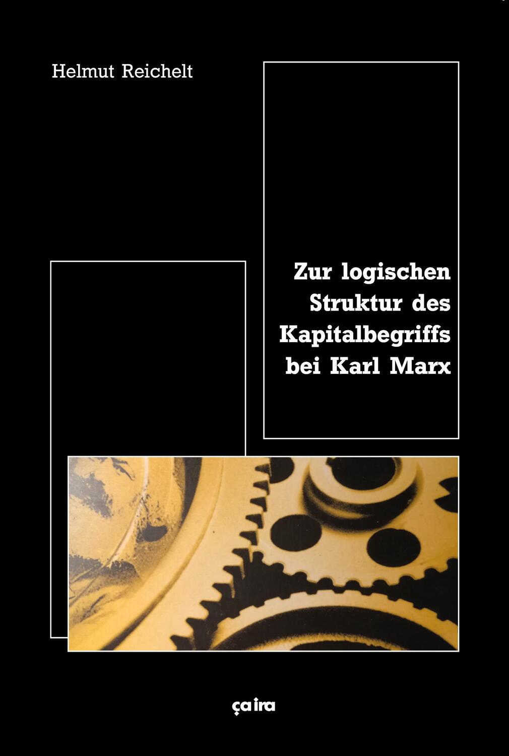 Zur logischen Struktur des Kapitalbegriffs bei Karl Marx - Reichelt, Helmut