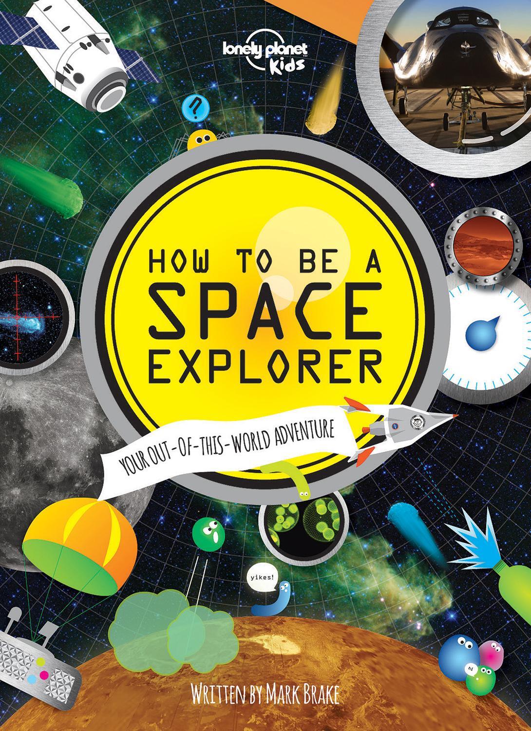 Cover: 9781743603901 | Lonely Planet Kids How to be a Space Explorer | Kids (u. a.) | Buch