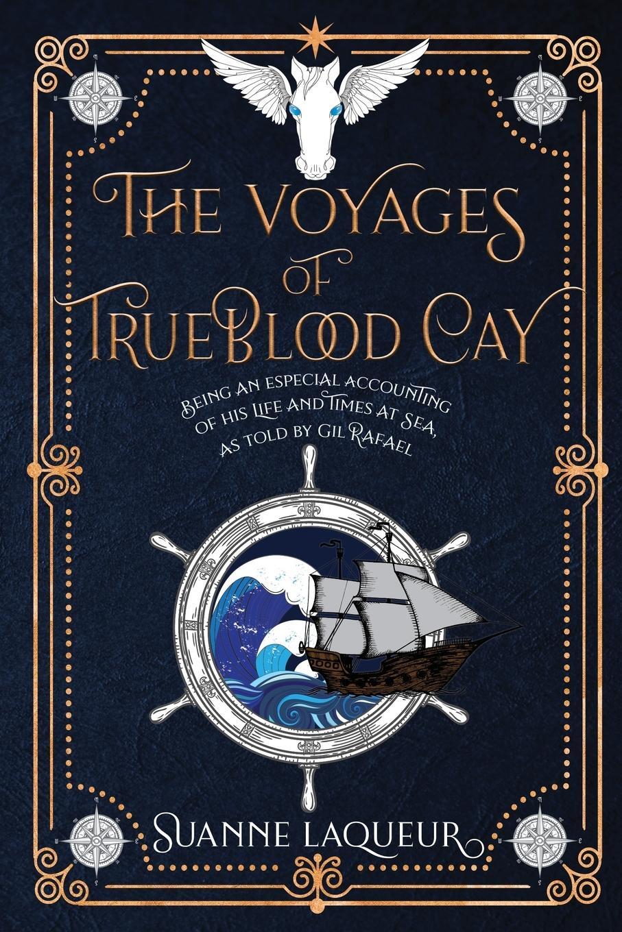 Cover: 9780578448879 | The Voyages of Trueblood Cay | Suanne Laqueur | Taschenbuch | Venery