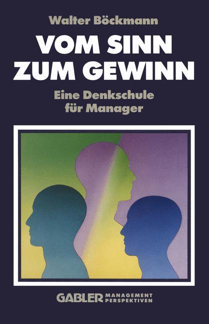 Cover: 9783409191258 | Vom Sinn zum Gewinn | Eine Denkschule für Manager. DE | Böckmann