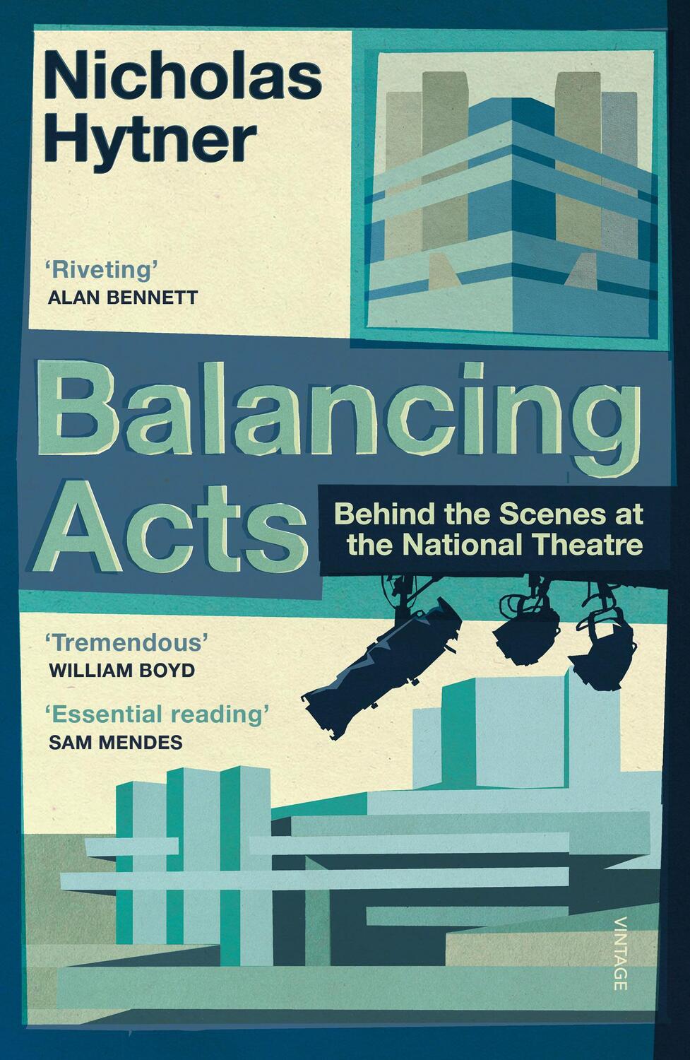 Cover: 9781784704148 | Balancing Acts | Behind the Scenes at the National Theatre | Hytner