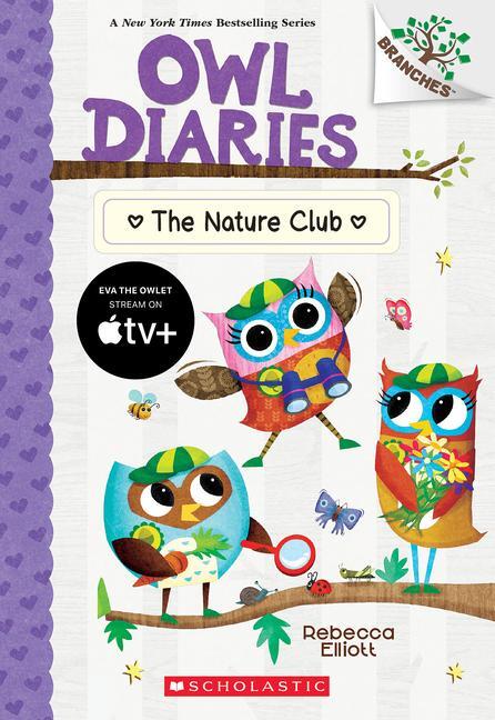 Cover: 9781338745467 | The Nature Club: A Branches Book (Owl Diaries #18) | Rebecca Elliott
