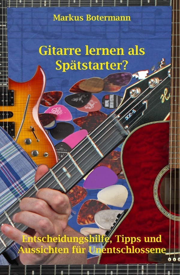 Cover: 9783746784939 | Gitarre lernen als Spätstarter? | Markus Botermann | Taschenbuch