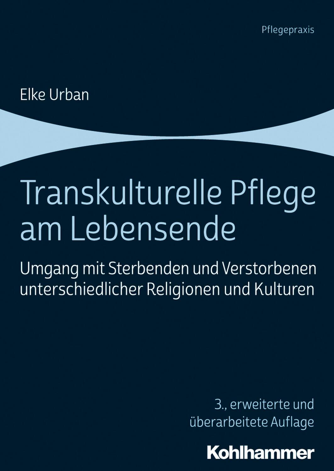 Cover: 9783170359369 | Transkulturelle Pflege am Lebensende | Elke Urban | Taschenbuch | 2019