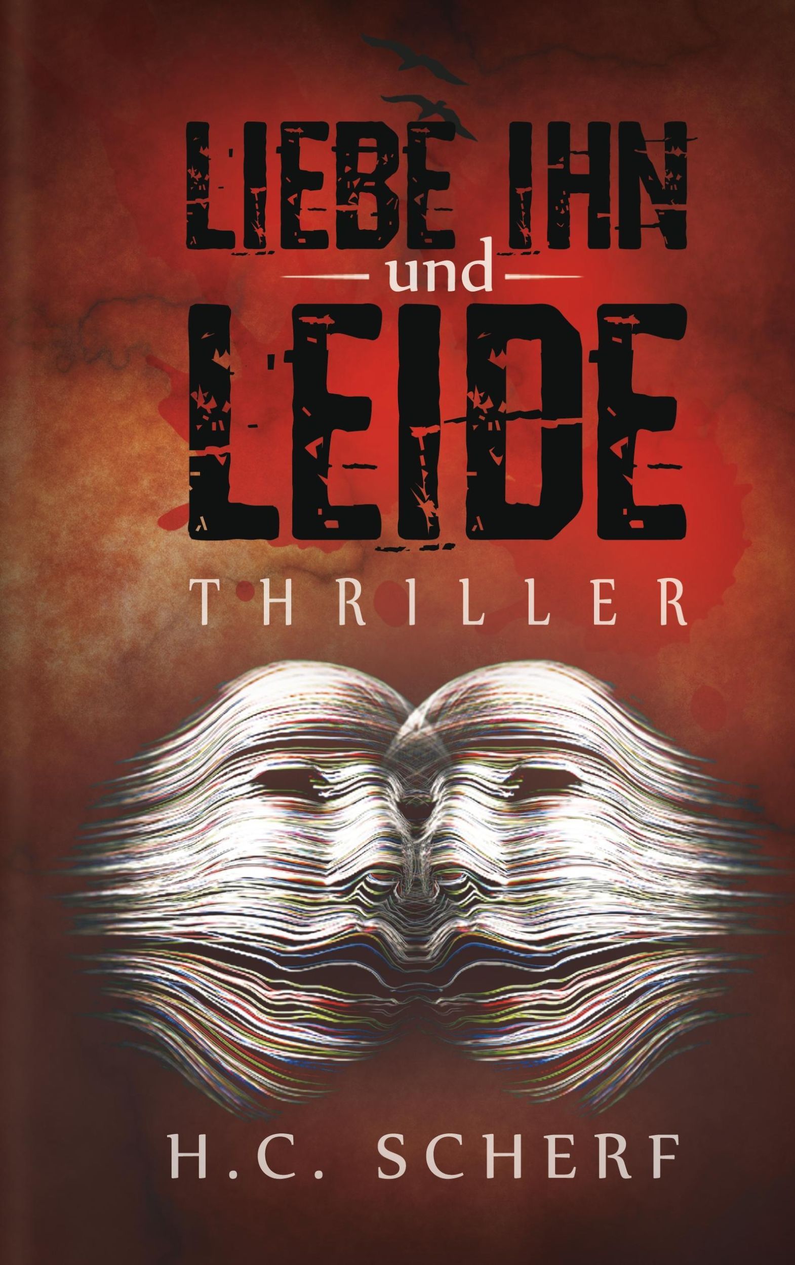 Cover: 9783744873024 | Liebe ihn und leide | H. C. Scherf | Taschenbuch | Paperback | 292 S.