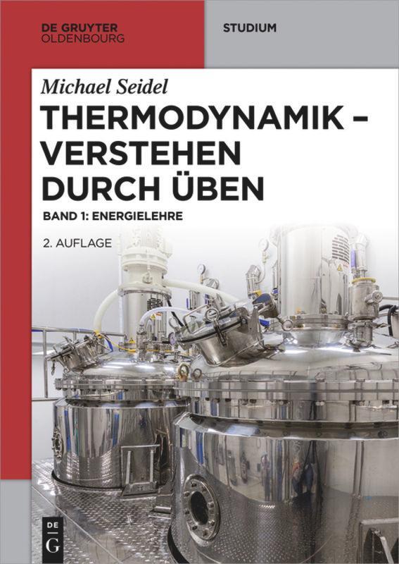 Cover: 9783110530506 | Thermodynamik Verstehen durch üben 1 | Band 1: Energielehre | Seidel