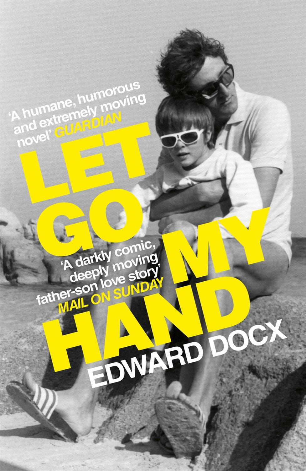 Cover: 9780330463539 | Let Go My Hand | Edward Docx | Taschenbuch | Englisch | 2018