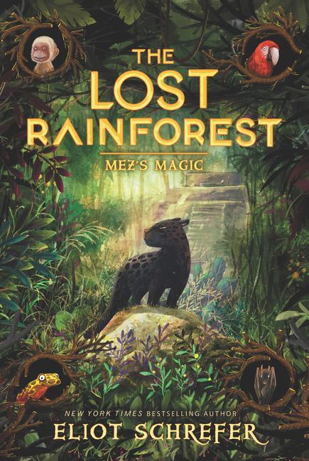 Cover: 9780062491138 | The Lost Rainforest #1: Mez's Magic | Eliot Schrefer | Taschenbuch