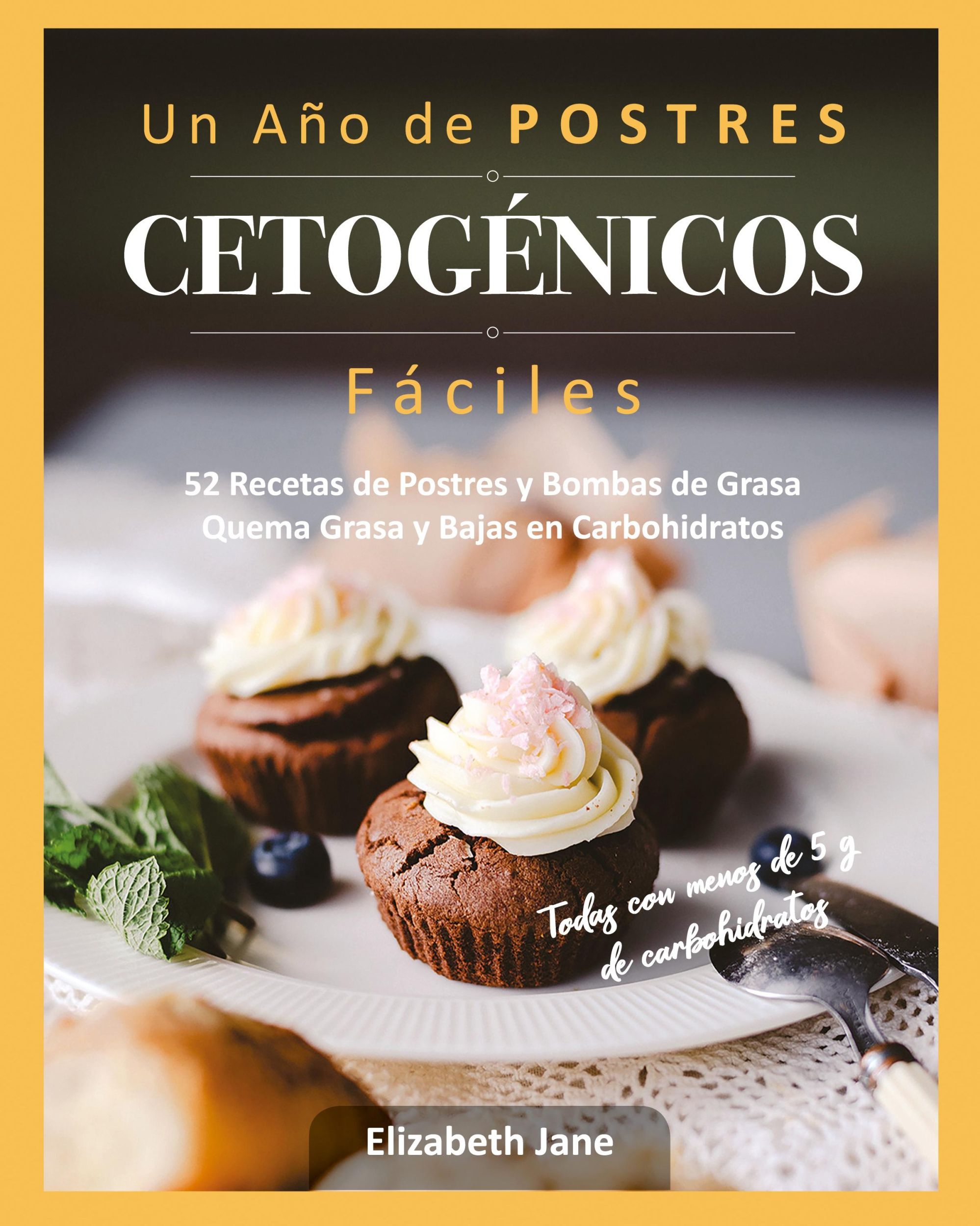 Cover: 9781913436179 | Un Año de POSTRES CETOGÉNICOS Fáciles | Elizabeth Jane | Taschenbuch