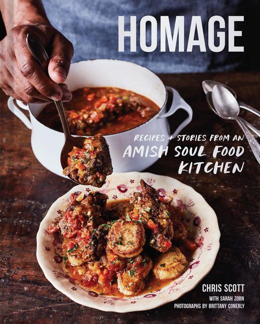 Cover: 9781797207742 | Homage: Recipes and Stories from an Amish Soul Food Kitchen | Scott