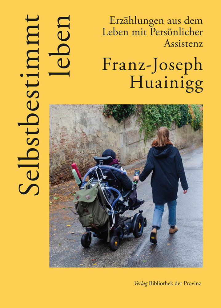 Cover: 9783991261155 | Selbstbestimmt leben | Franz-Joseph Huainigg | Buch | 2022